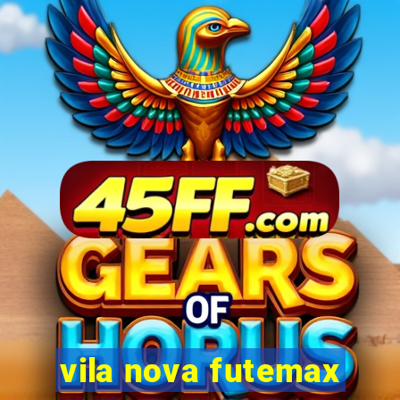 vila nova futemax